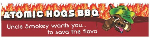 ATOMIC HOGS BBQ UNCLE SMOKEY WANTS YOU... TO SAVA THE FLAVA