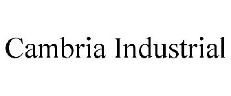 CAMBRIA INDUSTRIAL