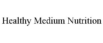 HEALTHY MEDIUM NUTRITION