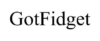 GOTFIDGET