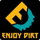 ED ENJOY DIRT