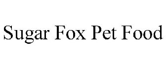 SUGAR FOX PET FOOD