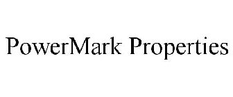 POWERMARK PROPERTIES