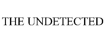 THE UNDETECTED