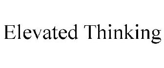 ELEVATED THINKING