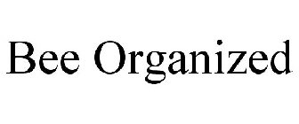 BEE ORGANIZED