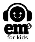 EMS FOR KIDS