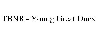 TBNR - YOUNG GREAT ONES