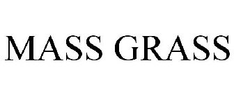MASS GRASS