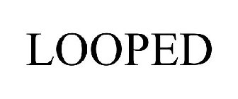 LOOPED