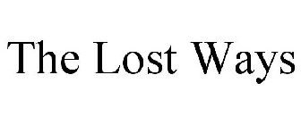 THE LOST WAYS