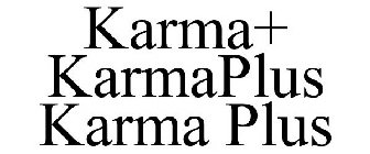 KARMA+ KARMAPLUS KARMA PLUS