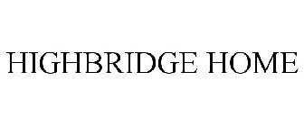 HIGHBRIDGE HOME