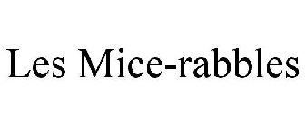 LES MICE-RABBLES