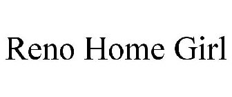 RENO HOME GIRL