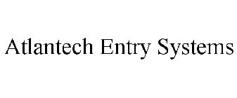 ATLANTECH ENTRY SYSTEMS