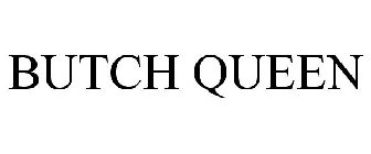 BUTCH QUEEN