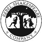 REBEL SHAKESPEARE