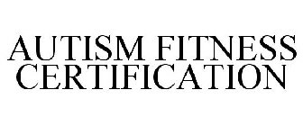 AUTISM FITNESS CERTIFICATION