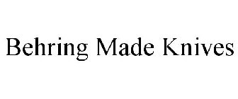 BEHRING MADE KNIVES