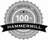 MADE IN USA MADE IN USA MADE IN USA YEARS OF QUALITY 100 + HAMMERMILL