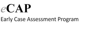 ECAP EARLY CASE ASSESSMENT PROGRAM