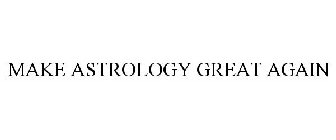 MAKE ASTROLOGY GREAT AGAIN