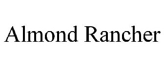 ALMOND RANCHER