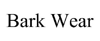 BARK WEAR