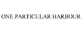 ONE PARTICULAR HARBOUR