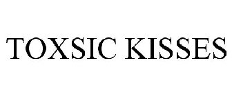 TOXSIC KISSES
