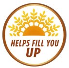HELPS FILL YOU UP