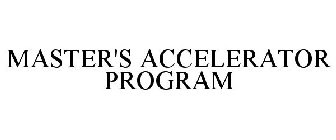 MASTER'S ACCELERATOR PROGRAM