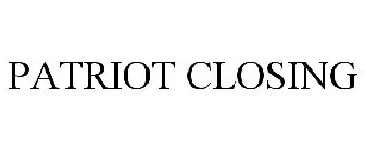 PATRIOT CLOSING