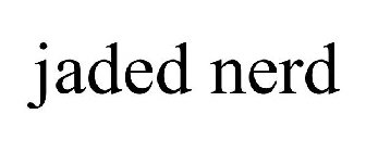JADED NERD