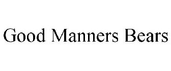 GOOD MANNERS BEARS