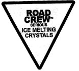 ROAD CREW SERIOUS ICE MELTING CRYSTALS