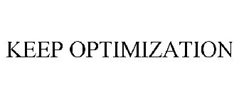 KEEP OPTIMIZATION