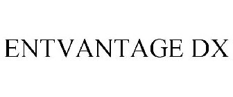 ENTVANTAGE DX