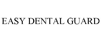 EASY DENTAL GUARD
