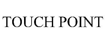 TOUCH POINT