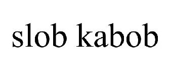 SLOB KABOB