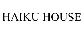 HAIKU HOUSE