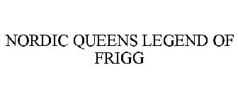 NORDIC QUEENS LEGEND OF FRIGG