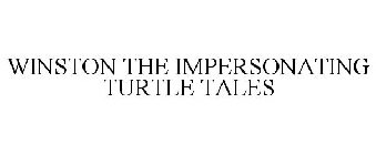 WINSTON THE IMPERSONATING TURTLE TALES