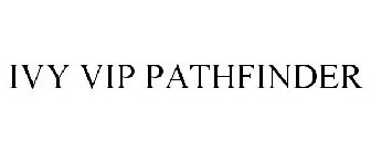 IVY VIP PATHFINDER