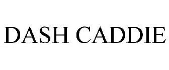 DASH CADDIE