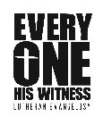 EVERY ONE HIS WITNESS LUTHERAN EVANGELISM