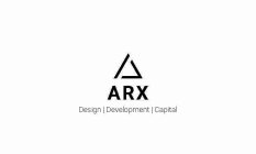 ARX DESIGN DEVELOPMENT CAPITAL