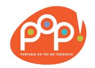 POP! PORTABLE ON THE GO PRODUCTS